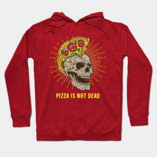 Pizza Is Not Dead Hoodie